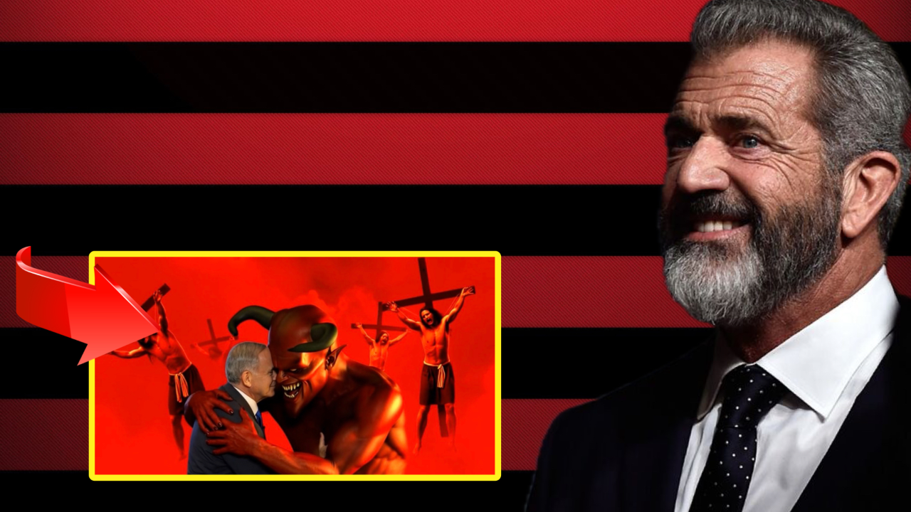 Mel Gibson: Netanyahu Is The Antichrist